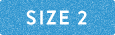 SIZE 2